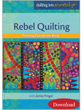 Rebel Quilting: Thinking Outside the Block (Video Download) Quitling Arts Workshops, Jamie Fingal, Rebel Quilting, QA Workshop, QA