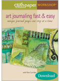 Art Journaling Fast & Easy: Unique Journal Pages One Step at a Time (Video Download) Pam Carriker, art journaling, pages, art at the speed of life, cloth paper scissors workshops, CPS