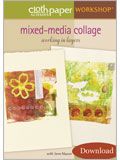 Mixed-Media Collage: Working in Layers (Video Download) Jenn Mason, Cloth Paper Scissors Workshops, mixed-media, collage, layers, CPS, CPS Workshop