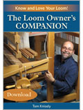 The Loom Owner's Companion: Know and Love Your Loom (Video Download) weave, weaving, weaving DVDs, Tom Kinsley, loom mechanics, loom, loom maintainence, 
