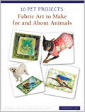 10 Pet Projects: Fabric Art to Make for and About Animals (eBook)