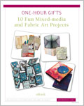 One-Hour Gifts: 10 Fun Mixed-media and Fabric Art Projects (eBook) gift ideas, hour projects, magnets, brooches, doll, eBook, Cloth Paper Scissors, Quilting Arts