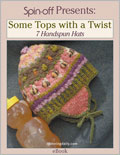 Spin-Off Presents: Some Tops with a Twist: 7 Handspun Hats (eBook)