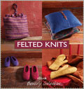 Felted Knits eBook: The Art of Shrinking Your Knitting felted knits, knitting, gifts, knitted gifts, knitting eBook, Beveryly Galeskas, felted knitting projects, knitting projects, knitting designs, needle felting, machine felting, felting techniques 