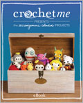 Crochet Me presents the 2012 Amigurumi Calendar Projects (eBook) amigurumi, crochet me, crochet patterns, crochet me calendar projects