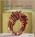 Weave, Wrap, Coil eBook: Creating Artisan Wire Jewelry wireworking, jewelry making, jewelry designs, jewelry projects, wire jewelry, lampwork, sterling silver, colored wire, creating effects on jewelry, Jodi Bombardier, weaving, wrapping, coiling, manipulating jewelry, texturing jewelry, forging, filing, metalwork tips
