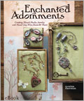 Enchanted Adornments eBook: Creating Mixed-Media Jewelry with Metal Clay, Resin & More