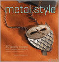 Metal Style eBook: 20 Jewelry Designs with Cold Join Techniques Cold Joins, metal working, wireworking, jewelry making, jewelry designs, jewelry projects, metal jewelry, metalwork, kiln jewelry, drill, hammer, sandpaper, wire, metal sheet, creating effects on jewelry, Karen Dougherty, manipulating jewelry, texturing jewelry, forging, filing, metalwork tips, fundamentals of jewelry design 