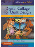 Digital Collage for Quilt Design: From Start to Finish (Download)