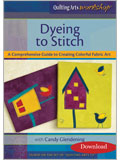 Dyeing to Stitch: A Comprehensive Guide to Creating Colorful Fabric Art (Download)