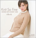 Knit So Fine eBook: Designs with Skinny Yarn