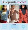 Blueprint Crochet eBook: Modern Designs for the Visual Crocheter