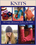 10 Last-Minute Gifts to Knit (eBook) quick, easy, knit gifts, beginner knitting, holiday knitting, holiday gifts, fast knits, knit patterns