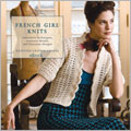 French Girl Knits eBook: Innovative Techniques, Romantic Details, and Feminine Designs