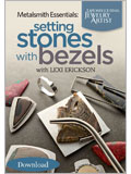 Metalsmith Essentials: Setting Stones with Bezels (Download) gemstones, bezels, bezel setting, cabochon settings, stone setting, prong setting, gemstone settings.