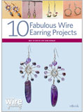 10 Fabulous Wire Earring Projects (eBook) wire, wire earrings, wirework, wire jewelry, how to make wire jewelry, wire wrapping, wire wrap, wire wrapped jewelry, wire jewelry designs, step by step wire jewelry, making wire jewelry.