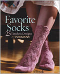 Favorite Socks eBook: 25 Timeless Designs from Interweave sock knitting, sock knitting eBooks, knitted socks, beginner sock knitting, beginner knitting, knitting projects, knitting, knitting gifts, knitting patterns, knitting designs, Ann Budd, Anne Merrow, knitting eBook, how to knit, Nancy Bush, Evelyn Clark, Priscilla Gibson-Roberts, cuff-down, toe-up, heel, instep, ribs, cables, lace, color, patterns, elegant socks, sturdy socks, functional socks, mens' socks, womens' socks, Favorite Socks 