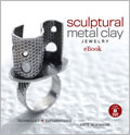 Sculptural Metal Clay Jewelry eBook + Video Download: Techniques + Explorations jewelry making, jewelry resource, jewelry-making reference, jewelry projects, metal clay, metal clay projects, jewelry- making eBook, Kate McKinnon, jewelry designs, jewelry techniques, metal clay techniques, metalsmithing, jewelry DVD, components, settings, findings, attachments, 3-D forms, textured effects 
