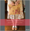 Knitting Little Luxuries eBook: Beautiful Accessories to Knit