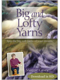 Big and Lofty Yarns (Download in HD) Spinning yarns, spinning lofty yarns, spinning big and lofty yarns, spinning big yarns, spin, spinning, big and lofty yarns, lofty yarns, Maggie Casey, Maggie Casey spins, teach spinning, learn spinning, big yarns, spin yarn, 