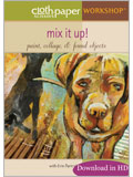 Mix It Up! Paint, Collage, & Found Objects (Download in HD) Erin Partridge, cps workshop, cloth paper scissors workshop, paint, collage, found objects, mix it up