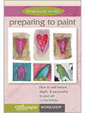 Preparing to Paint: How to add texture, depth & personality to your art (Download in HD) painting, under-painting techniques, layering, mixing, texture, movement, gesso, gels, mixed-media