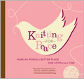 Knitting for Peace: Make the World a Better Place One Stitch at a Time