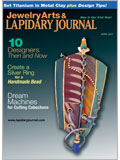 Jewelry Arts Lapidary Journal, April 2007 