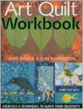 Art Quilt Workbook: Exercises & Techniques to Ignite Your Creativity