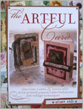 The Artful Card: Creating Cards & Keepsakes with Printed Papers, Embellishments & Collage Techniques 