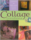 Collage Creations: 20 Projects for Embellishing Everyday Objects
