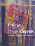 Creative Embellishments: For Paper, Jewelry, Fabric and More