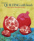 Creative Quilting With Beads: Bags, Aprons, Mini-Quilts & More