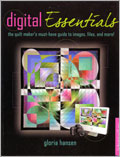 Digital Essentials: The Quilt Maker's Must-Have Guide to Images, Files, and More!