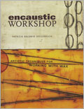 Encaustic Workshop: Artistic Techniques for Working With Wax 