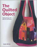The Quilted Object: Making things with quilt art techniques
