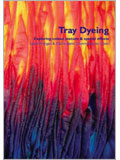 Tray Dyeing: Exploring Colour, Texture & Special Effects 