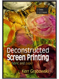 Deconstructed Screen Printing for Fabric and Paper (DVD)