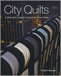 City Quilts: 12 Dramatic Projects Inspired by Urban Views