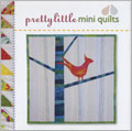Pretty Little Mini Quilts Mini Quilts, quilts, quilting, beginner quilters