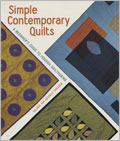 Simply Contemporary Quilts: A Beginner's Guide to Quiltmaking