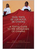 A Textile Guide to the Highlands of Chiapas