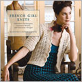 French Girl Knits Print Book + eBook Bundle: Innovative Techniques, Romantic Details, and Feminine Designs  