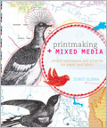 Printmaking + Mixed Media Print Book + eBook Bundle: Simple Techniques and Projects for Paper and Fabric