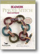 Beadwork: Peyote Stitch - Basics and Beyond