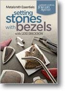 Metalsmith Essentials: Setting Stones with Bezels