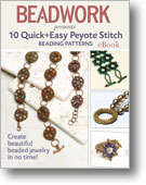 Beadwork Presents 10 Quick + Easy Peyote Stitch Beading Patterns