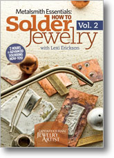 Metalsmith Essentials: How to Solder Jewelry Volume 2
