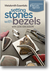 Metalsmith Essentials: Setting Stones with Bezels