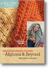 Unexpected Crochet Stitches for Afghans and Beyond Unexpected Crochet Stitches for Afghans and Beyond